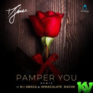Djinee – Pamper You (Remix) Ft. M.I Abaga, Immaculate Dache