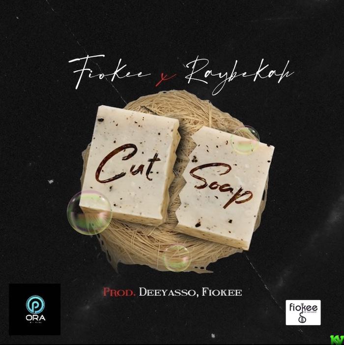 Fiokee Ft. Raybekah – Cut Soap