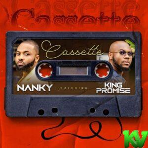 Nanky – Cassette ft King Promise