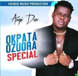 ALBUM: Anyi Don – Okpata Ozuora Special