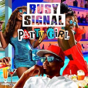 Busy Signal – Party Girl