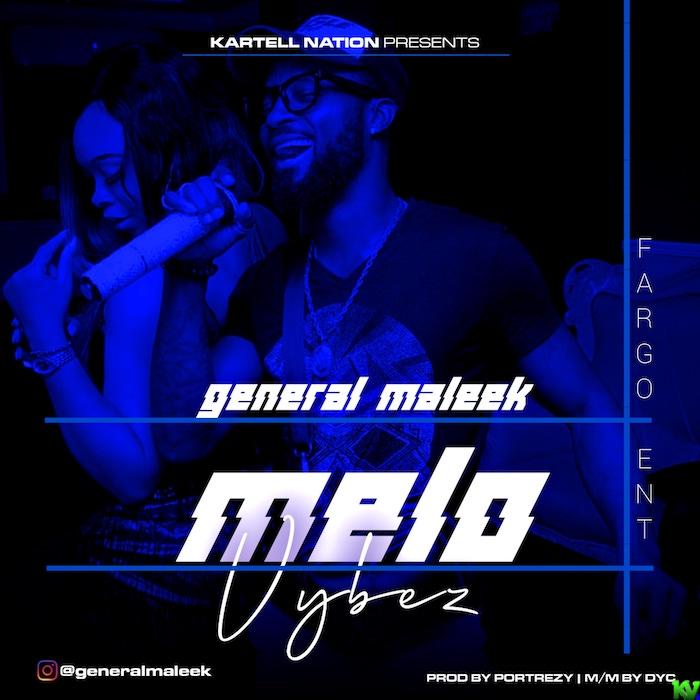 General Maleek – Melo