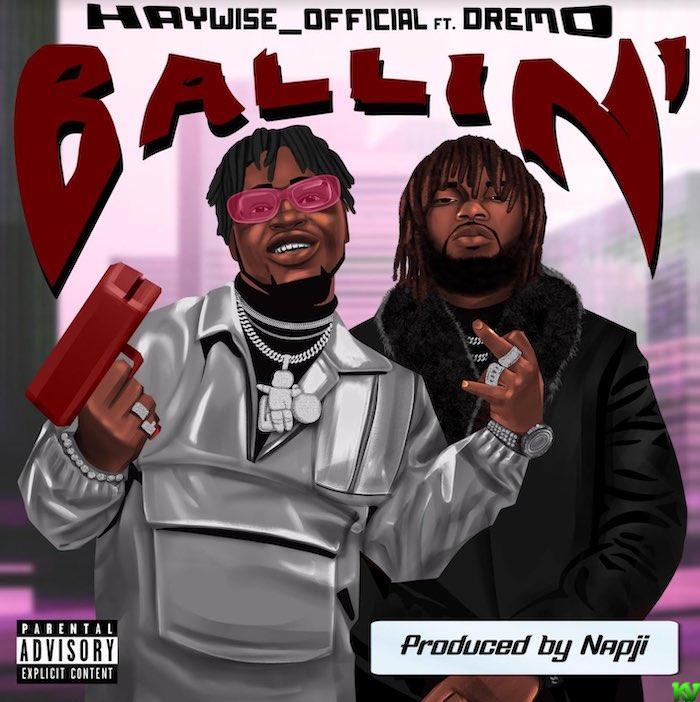 Ballin By Haywise Official Ft. Dremo
