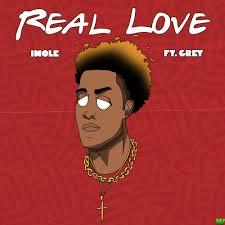 Imole – Real Love ft Grey Beatz