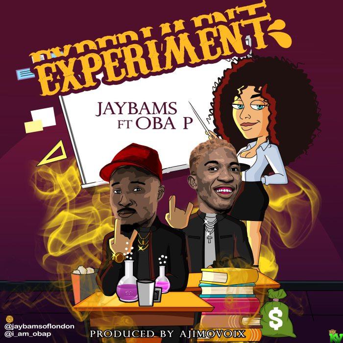 JaybamS Ft. OBA P – Experiment