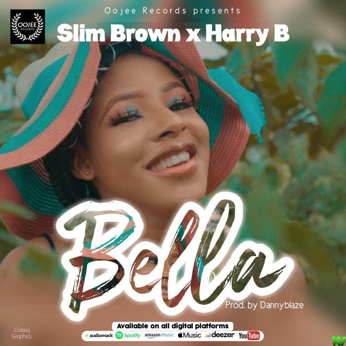 Slim Brown x Harry B – Bella