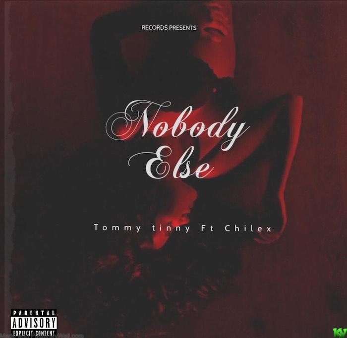 Tommy Tinny Ft. Chilex – Nobody Else