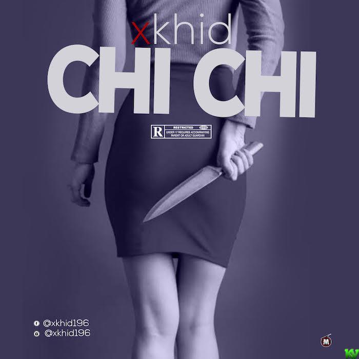 Xkhid – Chi Chi