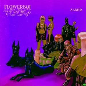 Zamir – FlowerBoi4000 (EP)