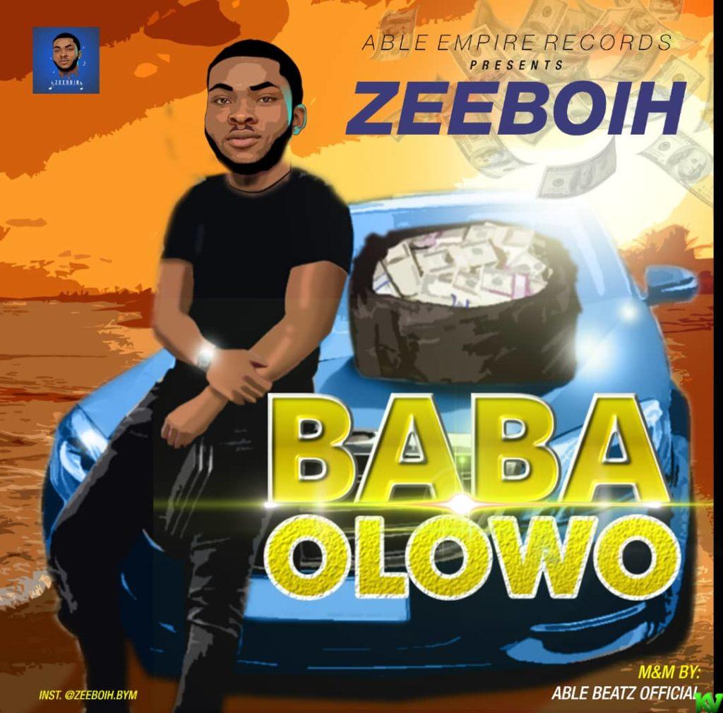Zeeboih – Baba Olowo (Eze Ego)