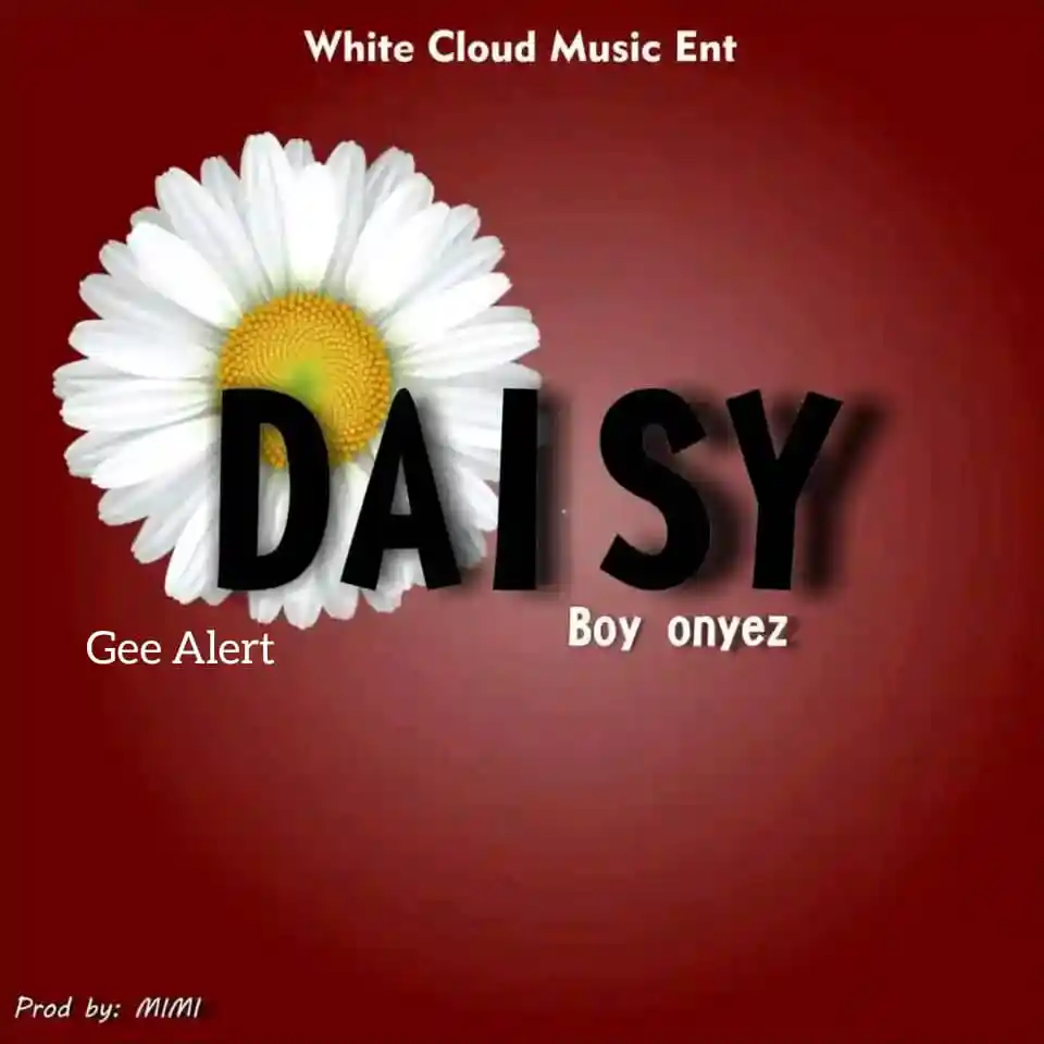 Boy Onyez ft. Gee Alert – DAISY