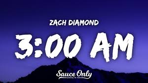 Zach Diamond – 3:00 AM